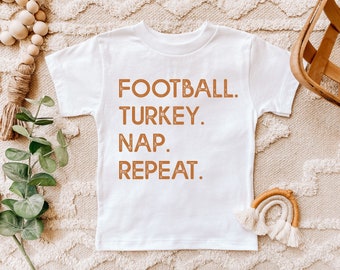 Football Turkey Nap Repeat Shirt - White 100% Cotton - Available in Toddler Shirt or Onesie®