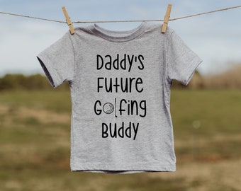 Daddy's Future Golfing Buddy Kids Shirt - Funny Golf Toddler Shirt - Funny Kids Clothes