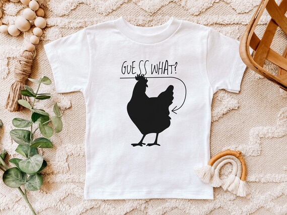 Guess what chicken butt kids shirt discount