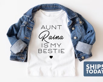 Personalized Aunt Is My Bestie Toddler Shirt - White 100% Cotton