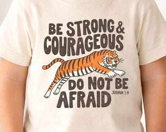 Be Strong And Courageous Shirt | Christian Kids Shirt | Also Available in Short and Long Sleeve Onesies®
