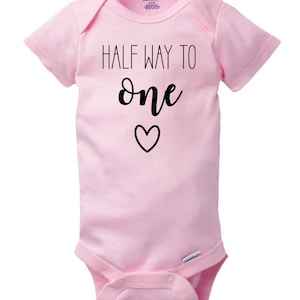 Half Way to One Onesie® - Birthday Milestone Month Onesie® - Baby Boy or Baby Girl Half Birthday Onesie® - Cute Half Birthday Bodysuit