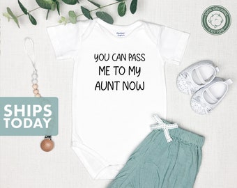 Funny Aunt Baby ONESIE® - You Can Pass Me To My Aunt Baby ONESIE® - Cute Auntie Organic Cotton Baby ONESIE®