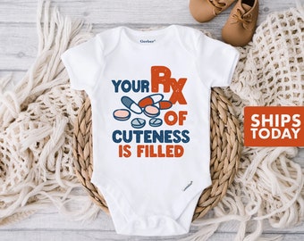 Your RX of Cuteness is Filled Pharmacist Baby Onesie® - 100% Cotton - Available in White, Pink or Grey