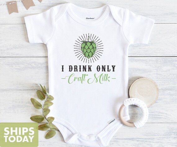 Funny I Drink Only Craft Milk Onesie® - White 100% Cotton - Printed Using Direct-To-Garment Printing