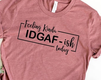 Camiseta con la frase "Me siento un poco identificado con lo que soy hoy", camiseta con cita divertida, citas divertidas para mujeres, camiseta divertida para mamá, camiseta ofensiva para mujer, camiseta sarcástica