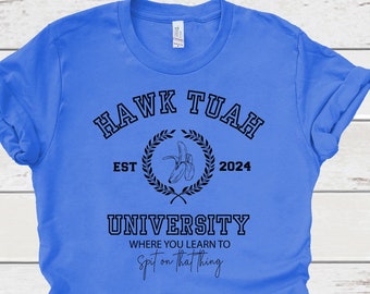 Universidad Hawk Tuah, Camiseta Hawk Tuah, Camiseta de la Universidad Hawk Tuah, Donde aprendes a escupir en ese Thang, Camiseta Hawk Tuah, Camiseta Hawk Tuah