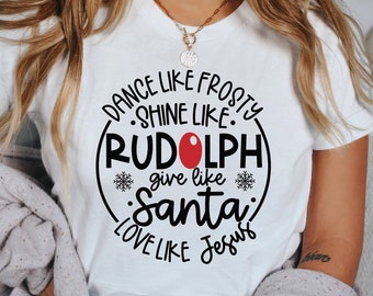 Baila como brillo helado como Rudolph Da como Santa Amor como Jesús Camisa, Linda camisa de Navidad, Camisa de regalo de Navidad, Camisa navideña