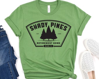 Shady Pines Retirement Home, Shady Pines Shirt, Golden Girls Shirt, Retirement Shirt, Retirement Gift, Golden Girls Gift, Golden Girls Merch