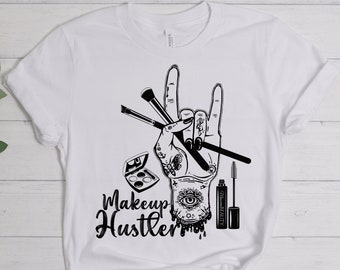 Makeup Hustler, Makeup Artist Shirt, MUA Gift, MUA Shirt, Esthetician Gift, Esthetician Shirt, Beautician Shirt, Beautician Gift, MUA Merch