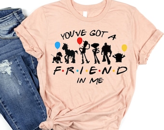 You&#39;ve Got A Friend In Me, Toy Story Shirt, Toy Story, Disney World Shirt, Disney Family Shirt, Toy Story Family Shirt, Toy Story Shirt Woma
