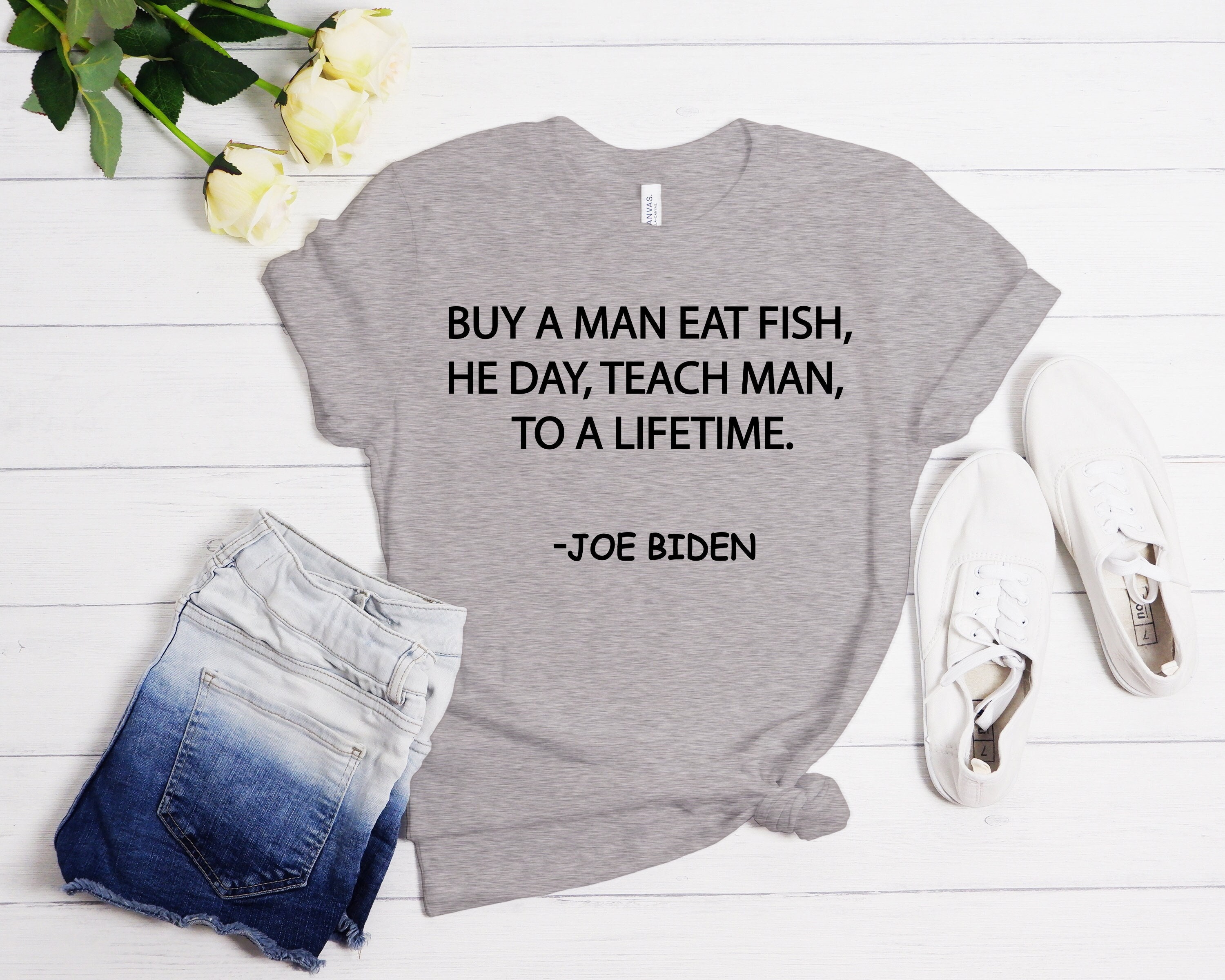 Buy A Man Eat Fish He Day Teach Man to A Lifetime, Joe Biden Shirt, Joe  Biden Funny Shirt, Funny Joe Biden Shirt, Funny Shirt, Sleepy Biden 