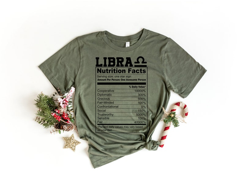 Libra Nutrition Facts, Libra Shirt, Libra Gift, Gift For A Libra, Libra Merch, Libra Apparel, Libra Funny Gift, Libra Birthday Shirt Military Green