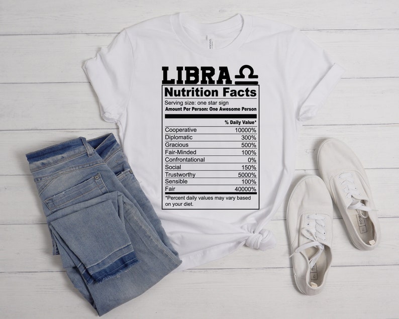 Libra Nutrition Facts, Libra Shirt, Libra Gift, Gift For A Libra, Libra Merch, Libra Apparel, Libra Funny Gift, Libra Birthday Shirt White