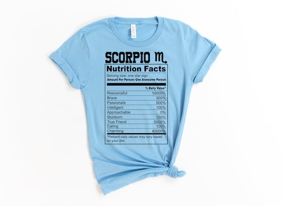 Scorpio Nutrition Facts, Scorpio Shirt, Scorpio Gift, Gift For A Scorpio, Scorpio Merch, Scorpio Apparel, Scorpio Birthday Shirt