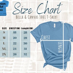 May include: Size chart for Bella + Canvas 3001 t-shirts, showing chest and length measurements in inches for sizes S, M, L, XL, and 2X. The chart is on a white background with a light blue t-shirt on top.
