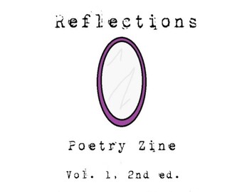 Reflections, Vol 1, 2nd ed. A Poetry Zine by Bron Rauk-Mitchell. (Digital) Printable.