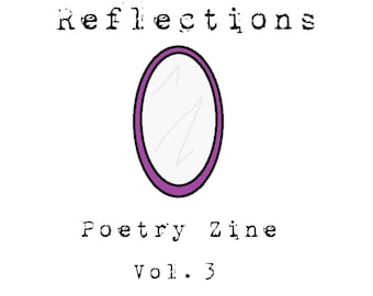 Reflections, Vol 3. A Poetry Zine by Bron Rauk-Mitchell. (Digital) Printable.