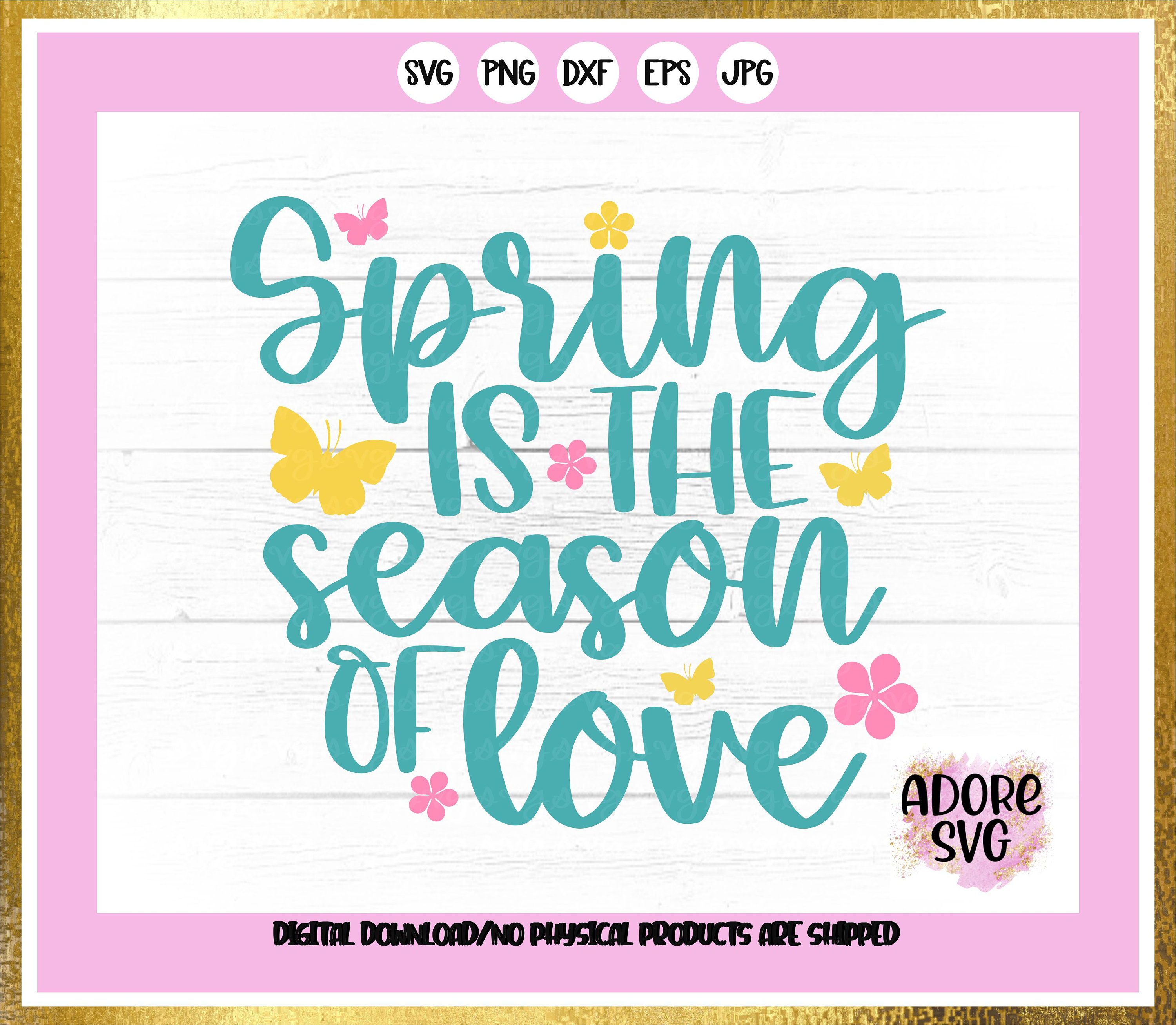 Download Spring Svg Spring Is The Season Of Love Svg Spring Svgs Springtime Svg Flowers Svg Spring Svg Design Spring Cut File Spring Cricut Svg