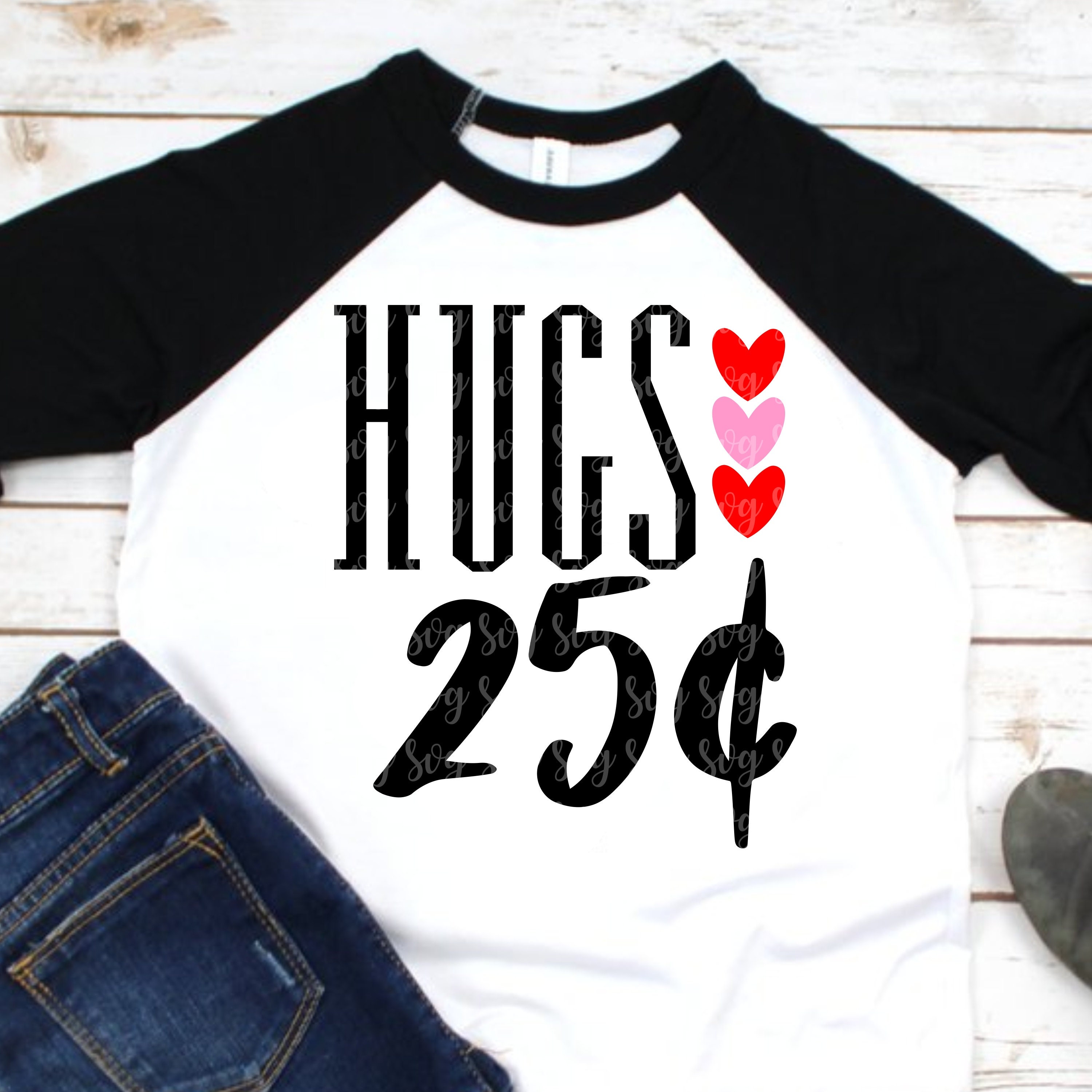 Hugs 25 Cent Svg 25 Cent Hug Svg Hugs Svg Valentine Svg Love Svg Digital Download Svg For Cricut Valentines Day Svg Valentines Svg