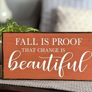 Fall Is Proof that Change Is Beautiful, Terracotta Orange Sign | Wood Signs for Fall | Handpainted Gifts | Mini Tabletop Autumn Decor