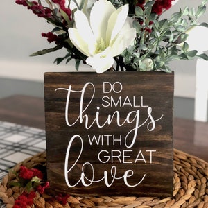 Do Small Things with Great Love Sign | Stained and Hand-painted Sign | Wood Sign for the Home | Wooden Wall Art and Tabletop Decor