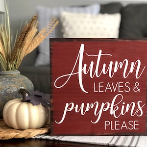 Autumn Leaves and Pumpkins Please, Sign | Mini Wood Signs for Fall | Handpainted Signs for Autumn Decor | Small Fall Decor for the Home