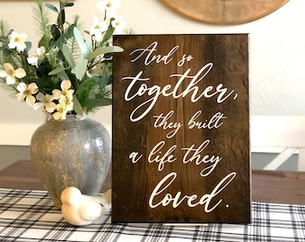 And So Together They Built a Life They Loved Wood Sign | Hand-Painted Wood Signs for Home | Romantic Gifts for Her | Wedding Wall Art