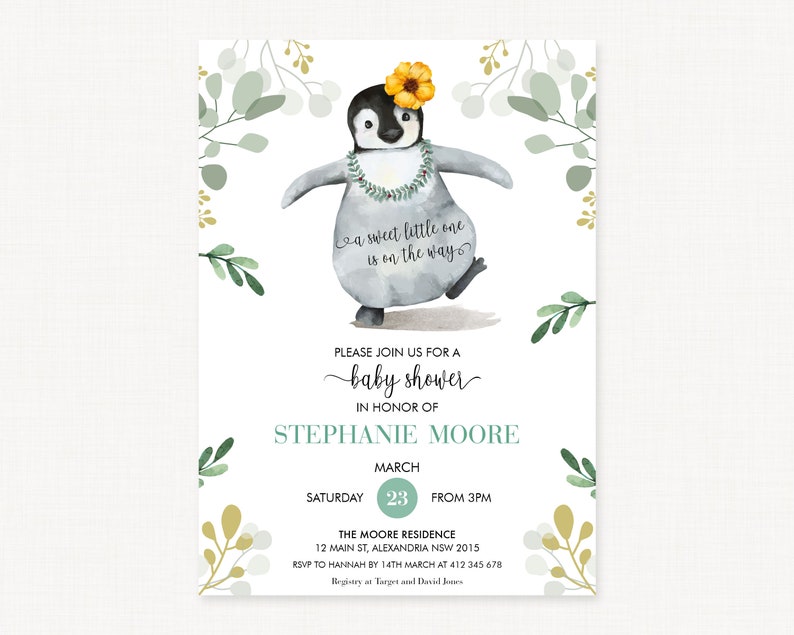 May include: A baby shower invitation featuring a watercolour illustration of a penguin wearing a flower crown and a lei. The text reads "a sweet little one is on the way" and "Please join us for a baby shower in honour of Stephanie Moore". The date is Saturday 23rd March from 3pm. The location is The Moore Residence, 12 Main St, Alexandria NSW 2015. RSVP to Hannah by 14th March at 412 345 678. Registry at Target and David Jones.
