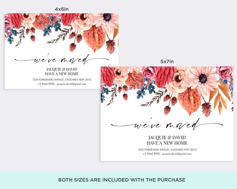 May include: A printable "We've Moved" announcement card with a floral border. The card includes the text "We've Moved", "Jacquie & David", "Have a New Home", "1234 Gardeners Avenue, Eastlakes NSW 2015", and "+2 9566 8902 - jacquie.david@gmail.com". The card is available in two sizes: 10.16cm x 15.24cm and 12.7cm x 17.78cm.