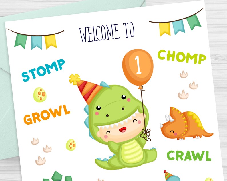 May include: A white card with a green dinosaur wearing a party hat and holding a balloon that says "1". The card says "Welcome to" at the top and has the words "Stomp", "Growl", "Chomp", and "Crawl" around the dinosaur.