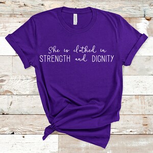 She is Clothed in Strength and Dignity Bible Verse T&#39;Shirt