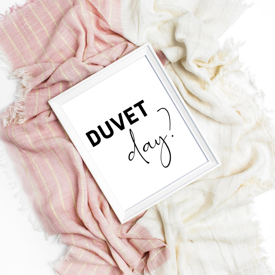Duvet Day INSTANT DOWNLOAD 4 Sizes, Art Print, Quote Prints, Bedroom