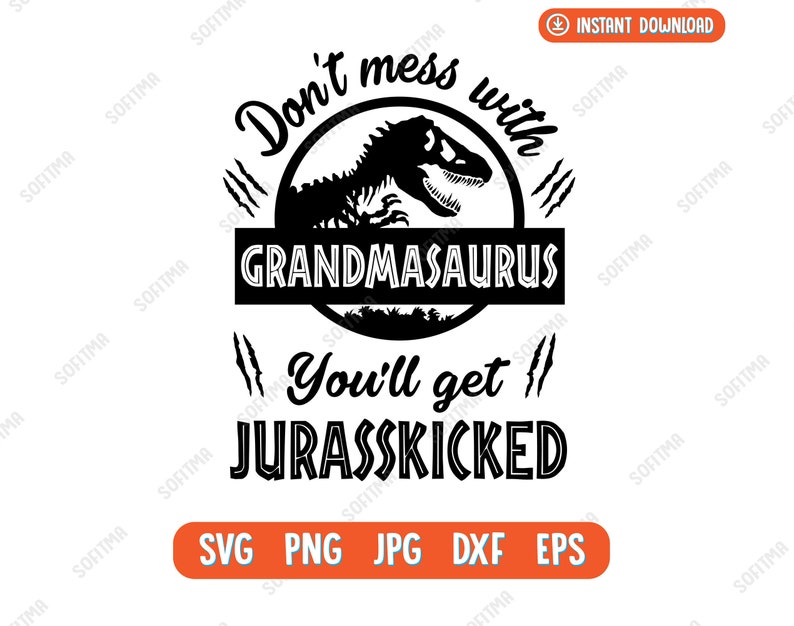 Download Grammysaurus Svg File Don T Mess With Grandmasaurus You Ll Get Jurasskicked Svg You Ll Get Jurasskicked Svg Grammysaurus Svg Mothers Day Kits How To Craft Supplies Tools