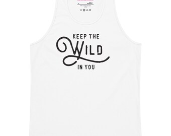 Keep the Wild in You-tanktop | Inspirerende tanktop met citaat | Shirt natuurliefhebber