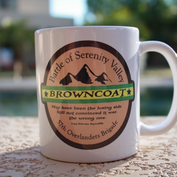 Mug Firefly Inspired Browncoat Serenity Valley - Malcolm Reynolds Quote, May Have Been The Losing Side Not Convinced It Was The Wrong One.