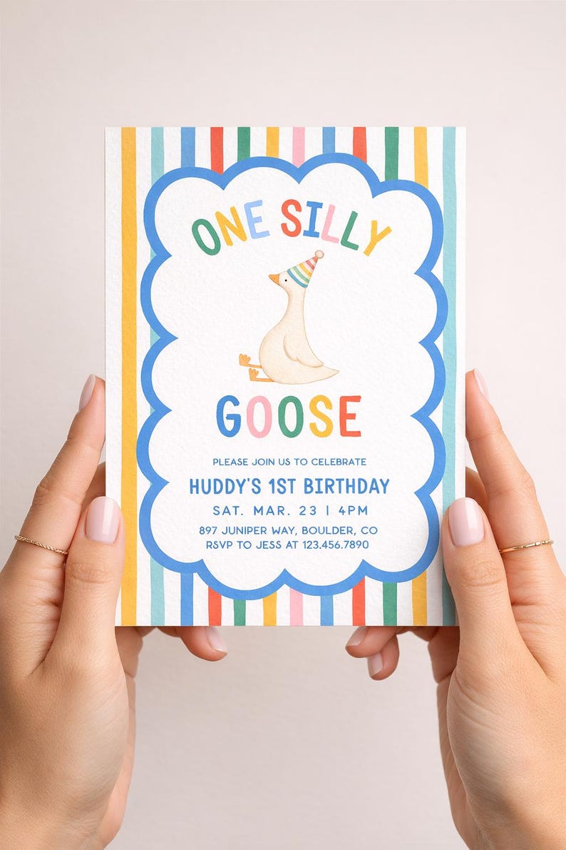 May include: A colorful birthday invitation with a whimsical design. The invitation features the text "ONE SILLY GOOSE" above a cartoon goose wearing a party hat. The invitation includes the text "HUDDY'S 1ST BIRTHDAY" and event details.