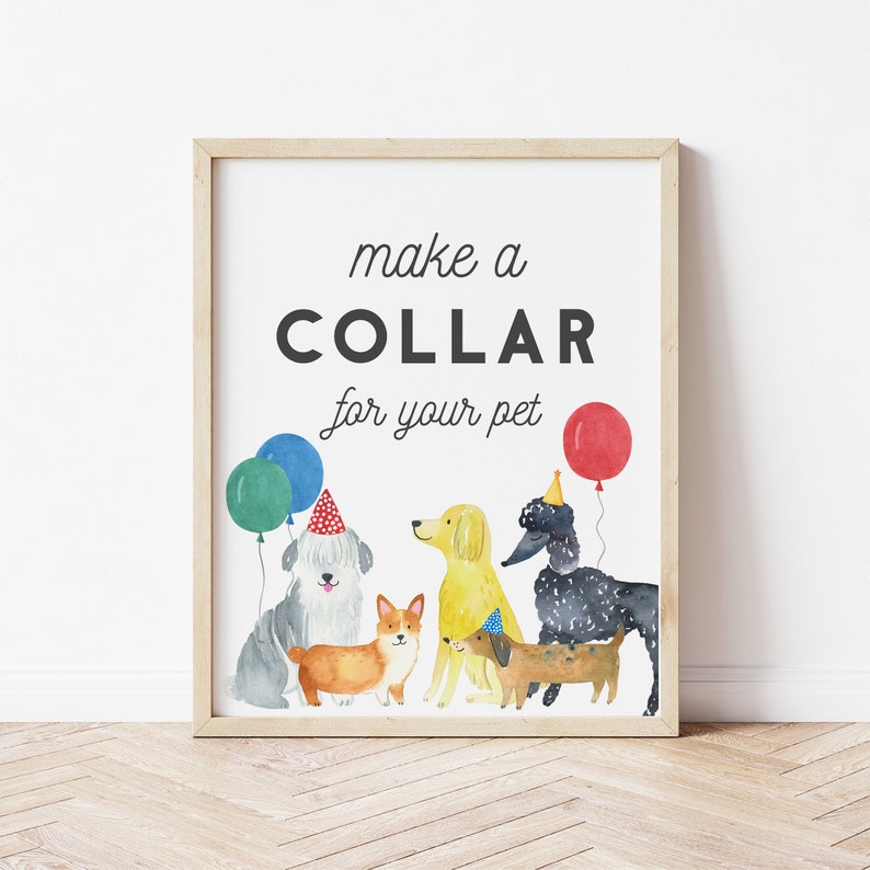 May include: A printable sign with the text "make a COLLAR for your pet" and a watercolor illustration of five dogs wearing party hats and holding balloons.