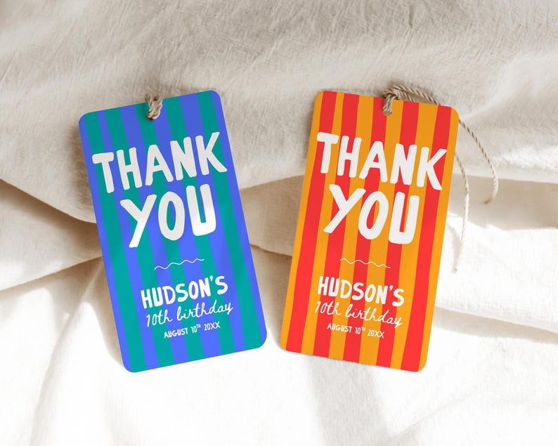 May include: Two rectangular gift tags with rounded corners and twine loops. One tag features blue and teal vertical stripes, the other orange and red stripes. Both display white text reading THANK YOU, HUDSON'S 10th birthday, AUGUST 10th 20XX.