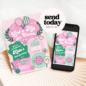 May include: A pink and green birthday invitation with the text "Let's Hit the Courts" and "Kate's 12th Birthday." The invitation features pickleball paddles, flowers, and the date August 20th. A smartphone displays the same design. The words "send today" are also visible.