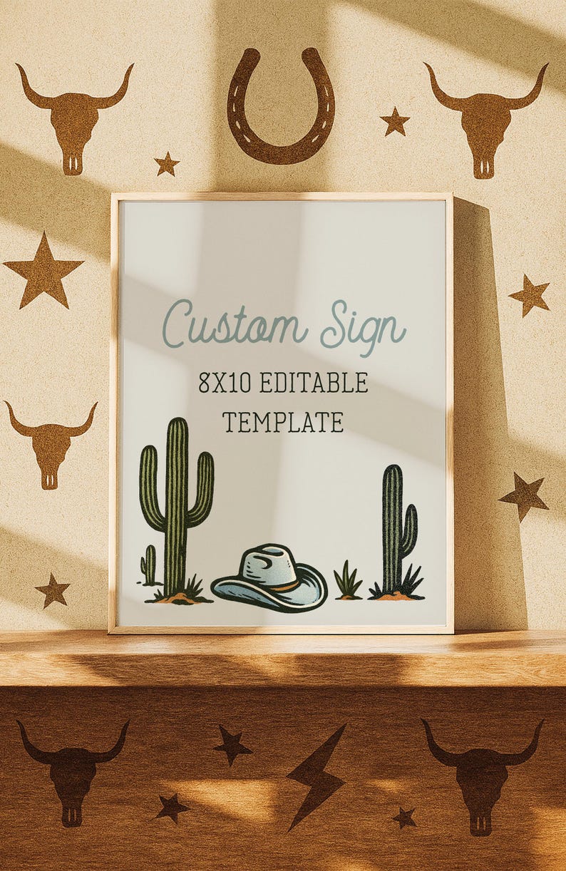 K&ouml;nnte beinhalten: Ein gerahmtes Schild mit Western-Thema. Das Schild zeigt einen Cowboyhut, Kakteen und den Text "Custom Sign 8x10 Editable Template". Dekorative Elemente sind Sterne, ein Hufeisen und Bullensch&auml;del. Das Schild wird auf einer Holzoberfl&auml;che angezeigt.