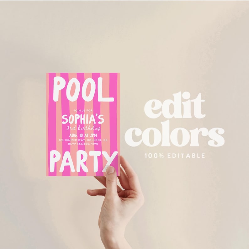 May include: A rectangular invitation card featuring vertical pink and light pink stripes with white text that reads POOL PARTY, JOIN US FOR SOPHIA'S 3rd birthday, AUG. 10 AT 2PM, 123 JUNIPER WAY, BOULDER, CO, RSVP 123.456.7890. The text edit colors 100% EDITABLE appears.