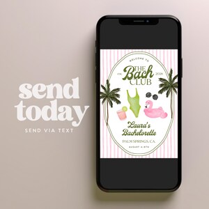 May include: A smartphone displays a bachelorette party invitation. The design features a green swimsuit, pink flamingo float, and palm trees. Text reads "Welcome to The Bach Club" and "Laura's Bachelorette, Palm Springs, CA, August 4-6th, 2026."
