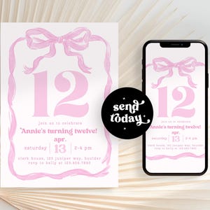 May include: Pink birthday invitation with a bow and the number 12. The invitation reads "Annie's turning twelve!" with the date and time. A smartphone displays the same design. A black circle with the words "send today" is also present.