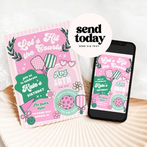 May include: A pink and green birthday party invitation with the text "Let's Hit the Courts" and "Kate's Birthday". The invitation includes pickleball paddles, sunglasses, and flowers. A smartphone displays the same invitation.