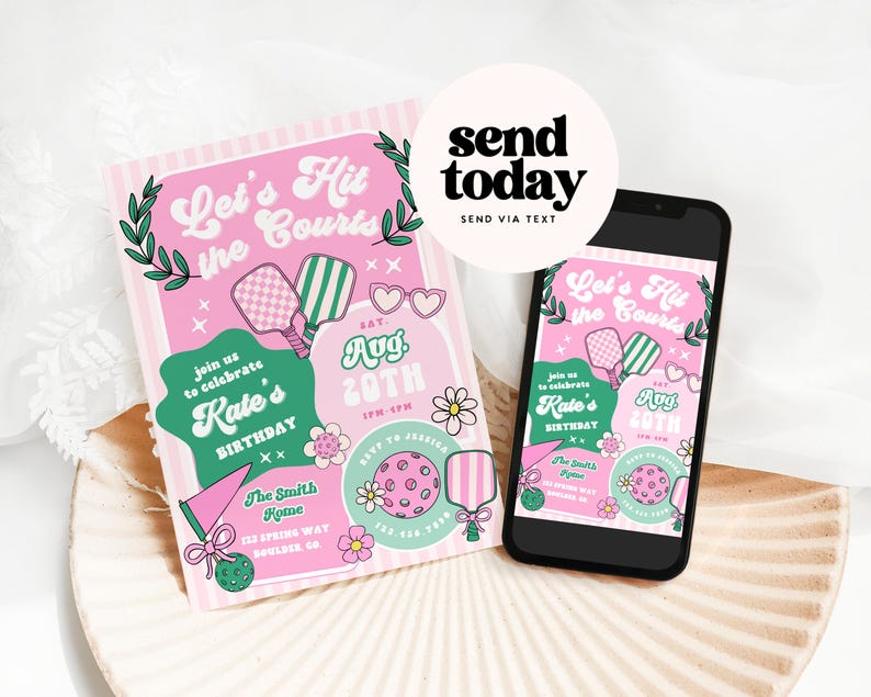 May include: A pink and green birthday party invitation with the text "Let's Hit the Courts" and "Kate's Birthday". The invitation includes pickleball paddles, sunglasses, and flowers. A smartphone displays the same invitation.