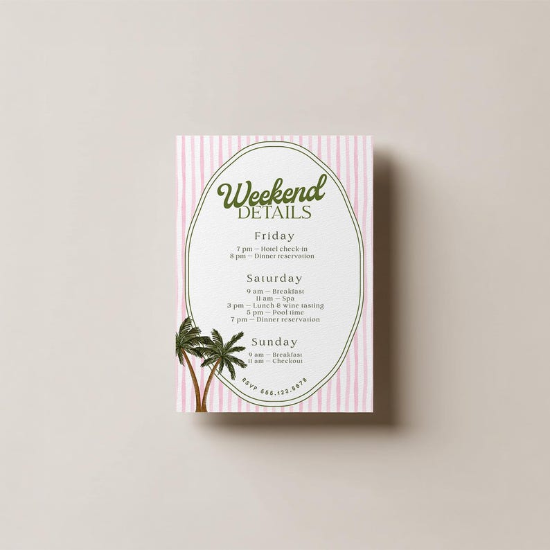 May include: A rectangular card with pink and white vertical stripes. The card features the text "Weekend DETAILS" in green script, along with a schedule for Friday, Saturday, and Sunday. Palm tree illustrations are at the bottom.