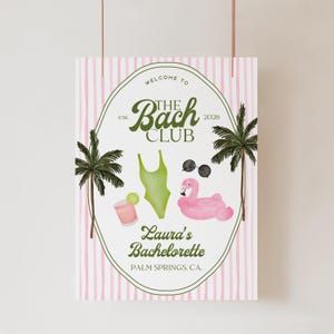 May include: A vertical poster with a pink and white striped background. The poster features a green oval with the text "Welcome to The Bach Club" and "Laura's Bachelorette". Illustrations include a green swimsuit, pink flamingo float, and cocktail.