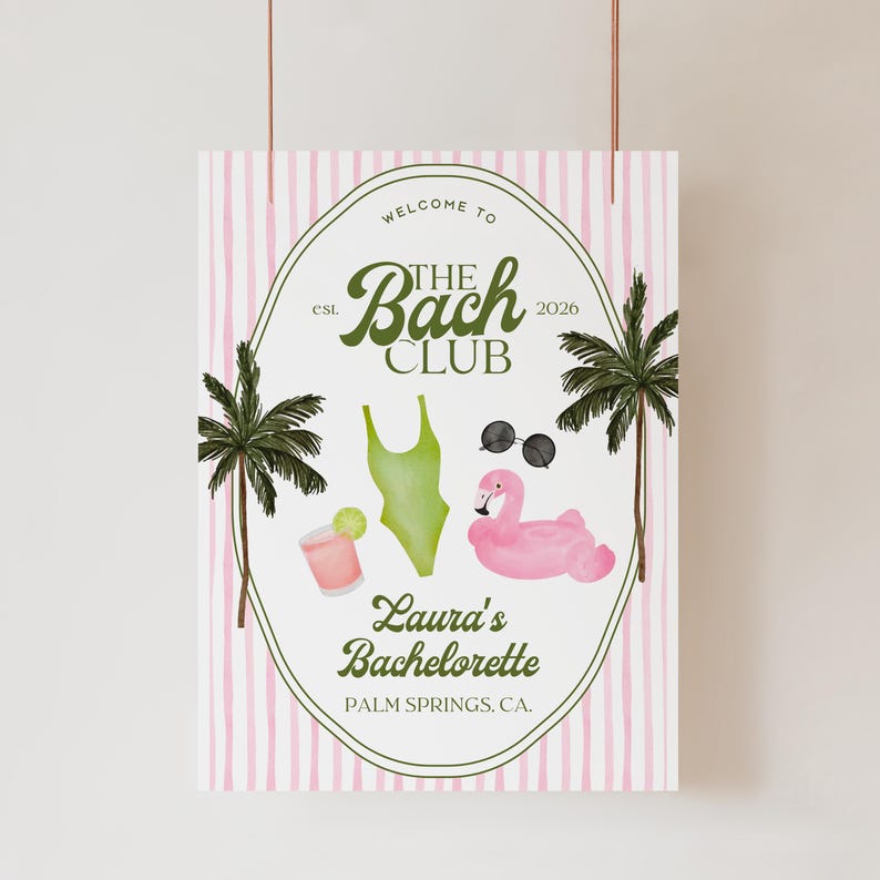 May include: A vertical poster with a pink and white striped background. The poster features a green oval with the text "Welcome to The Bach Club" and "Laura's Bachelorette". Illustrations include a green swimsuit, pink flamingo float, and cocktail.