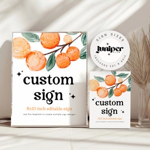 May include: Two printable signs with a watercolor illustration of orange branches. The larger sign says "*custom sign* 8x10 inch editable sign use this template to create multiple sign designs". The smaller sign says "*custom sign* 5x7 inch editable sign use this template to create multiple sign designs".